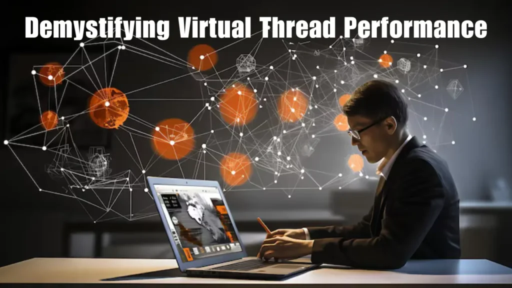 Demystifying Virtual Thread Performance
