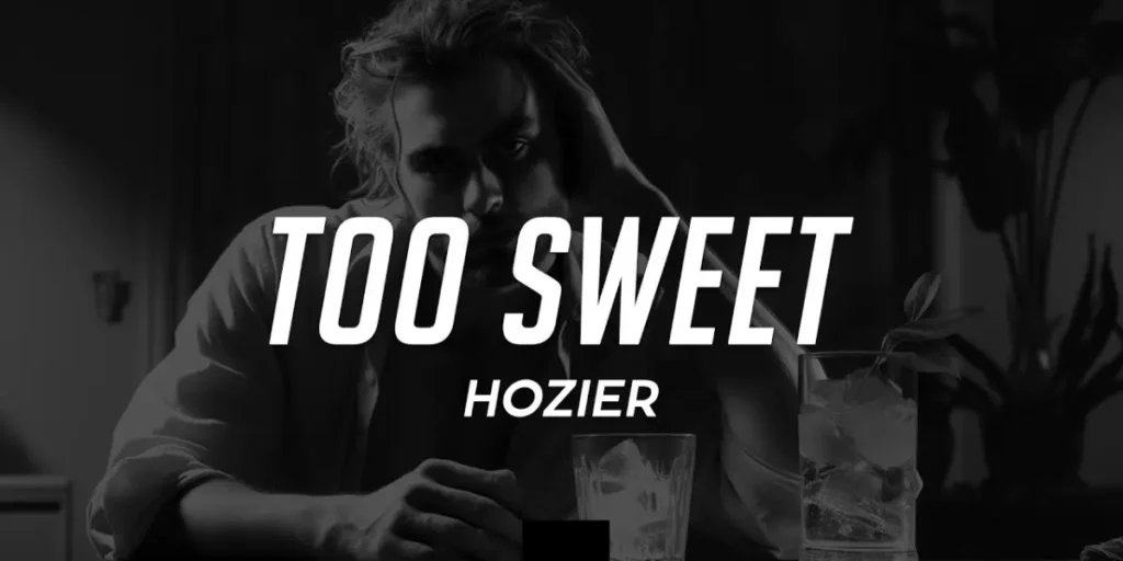 Too Sweet Hozier